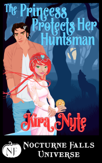 Kira Nyte — The Princess Protects Her Huntsman