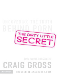 Craig Gross; — The Dirty Little Secret