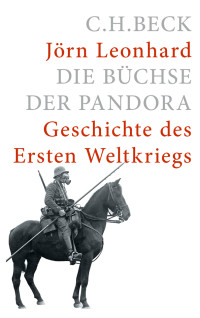 C.H.Beck — Die Büchse der Pandora - Geschichte des Ersten Weltkrieges