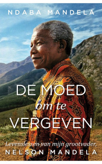 ndaba mandela — De moed om te vergeven