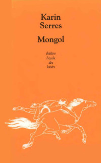 Karin Serres [Serres, Karin] — Mongol