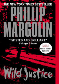 Phillip Margolin — Wild Justice