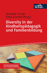 Veronika Fischer, Katja Gramelt, (Hg.) — Diversity in der Kindheitspädagogik und Familienbildung