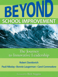 Davidovich, Robert. & Pauli Nikolay & Bonnie Laugerman & Carol Commodore & Rick Stiggins — Beyond School Improvement