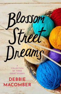 Debbie Macomber — Blossom Street Dreams