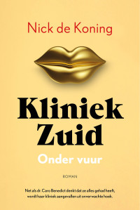 Nick de Koning — Kliniek Zuid 03 - Onder vuur