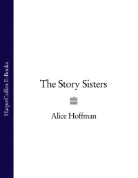 Alice Hoffman — The Story Sisters