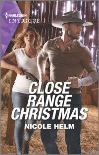 Nicole Helm [Helm, Nicole] — Close Range Christmas