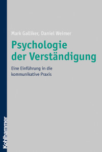 Mark Galliker;Daniel Weimer; & Daniel Weimer — Psychologie der Verstndigung