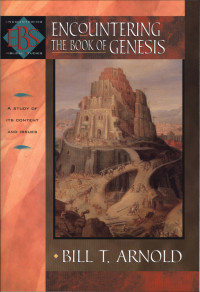 Arnold, Bill T.; — Encountering the Book of Genesis (Encountering Biblical Studies)