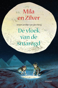 Jette Carolijn van den Berg — Mila en Zilver De vloek van de smaragd