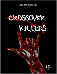 Lily Padioleau — Crossover Killers (French Edition)