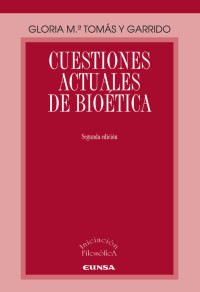 Gloria María Tomás Y Garrido — Cuestiones actuales de bioética