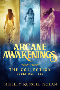 Shelley Russell Nolan [Nolan, Shelley Russell] — Arcane Awakenings: The Collection
