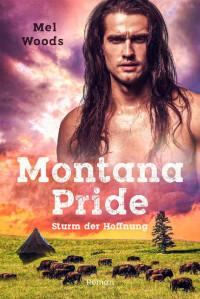 Mel Woods — Montana Pride: Sturm der Hoffnung