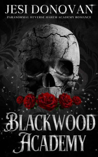 Jesi Donovan — Blackwood Academy: Paranormal Reverse Harem Academy Romance (The Blackwood Five Book 1)