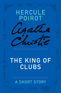 Christie, Agatha [Christie, Agatha] — The King of Clubs