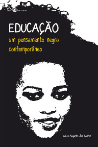 Sales Augusto dos Santos; — Educao: um pensamento negro contemporneo