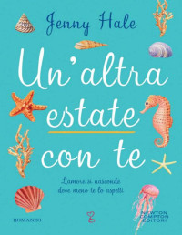 Jenny Hale — Un'altra estate con te (Italian Edition)