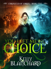 Kelly Blanchard [Blanchard, Kelly] — You Left Me No Choice