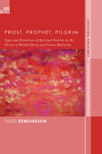 Todd Edmondson; — Priest, Prophet, Pilgrim