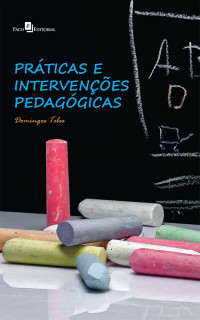 Domingos Teles; — Prticas e intervenes pedaggicas