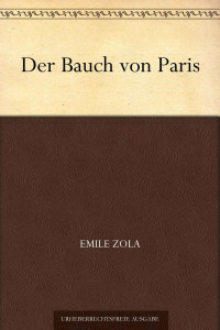 Zola, Emile — Der Bauch von Paris