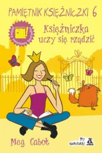 Meg Cabot — Meg Cabot - Pamiętnik Księżniczki 6 - Księżniczka uczy się rządzić