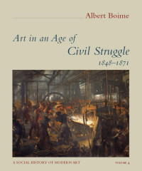 Boime, Albert(Author) — Art in an Age of Civil Struggle, 1848-1871