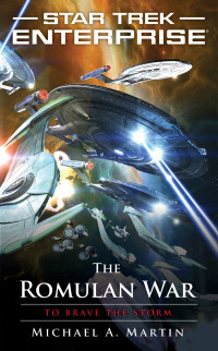 Michael A. Martin; — The Romulan War: To Brave the Storm