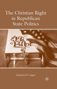 Kimberly H. Conger — Christian Right in Republican State Politics