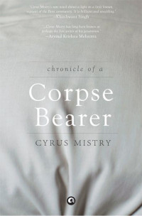 Mistry, Cyrus — Chronicle of a Corpse Bearer