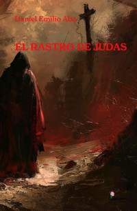 Daniel Emilio Aba — El rastro de judas