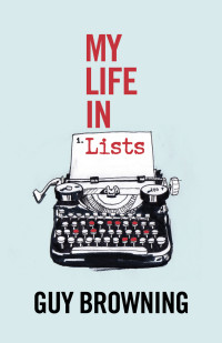 Guy Browning — My Life in Lists