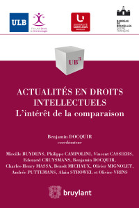 Mireille Buydens;Philippe Campolini;Vincent Cassiers;Edouard Cruysmans;Benjamin Docquir;Charles-Henry Massa;Benot Michaux;Olivier Mignolet;Andre Puttemans;Alain Strowel;Olivier Vrins; — Actualits en droits intellectuels