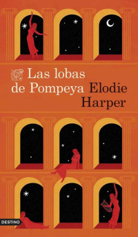 Elodie Harper — Las lobas de Pompeya