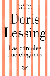 Doris Lessing — Las cárceles que elegimos