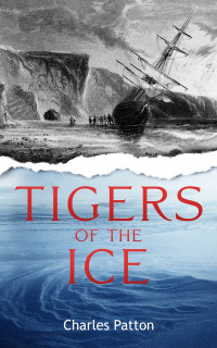 Charles Patton — Tigers of the Ice