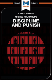 Meghan Kallman;Rachele Dini; — An Analysis of Michel Foucault's Discipline and Punish