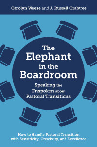 Carolyn Weese;J. Russell Crabtree; — The Elephant in the Boardroom