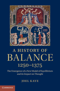 Joel Kaye — A History of Balance, 1250-1375