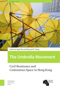 Ngok Ma (editor) & Edmund W. Cheng (editor) — The Umbrella Movement