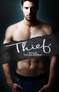 Tarryn Fisher — Thief (Love Me With Lies #3)