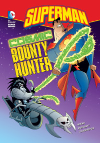 Blake A. Hoena — Superman: Cosmic Bounty Hunter