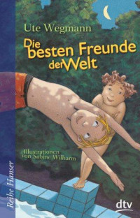 Wegmann, Ute — Die besten Freunde der Welt · Fritz und Ben