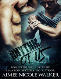 Aimee Nicole Walker — Rhythm of Us: Book 2 Of The Fated Hearts Series
