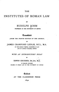Rudolph Sohm, Bernhard Erwin Grueber — The Institutes of Roman Law