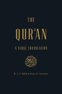 M.A.R. Habib, Bruce B. Lawrence — The Qur'an: A Verse Translation