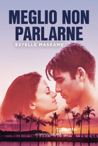 Estelle Maskame — Meglio non parlarne