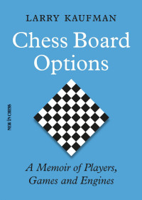 Larry Kaufman — Chess Board Options - Larry Kaufman